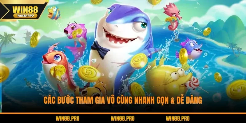 Các bước tham gia vô cùng nhanh gọn & dễ dàng