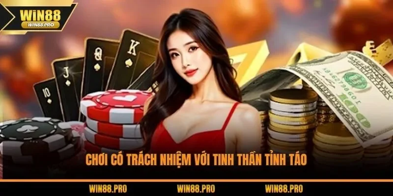 Chơi có trách nhiệm tại WIN88 với tinh thần tỉnh táo