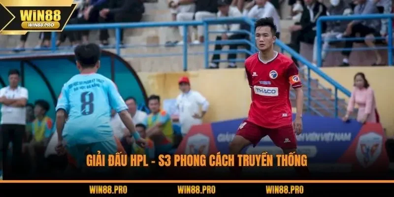 Giải đấu HPL - S3 phong cách truyền thống