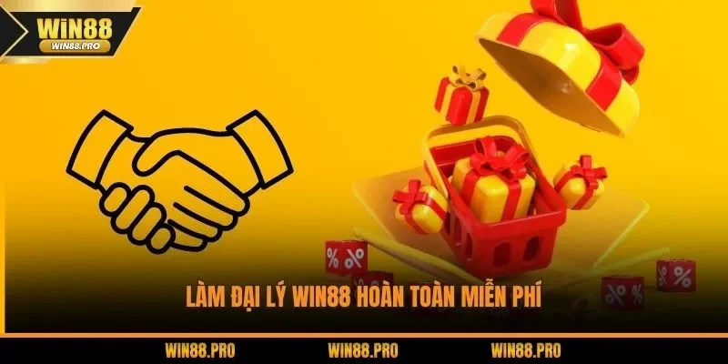 Làm đại lý WIN88 hoàn toàn miễn phí