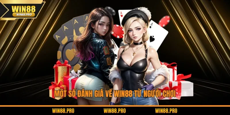 Một số đánh giá về WIN88 từ người chơi