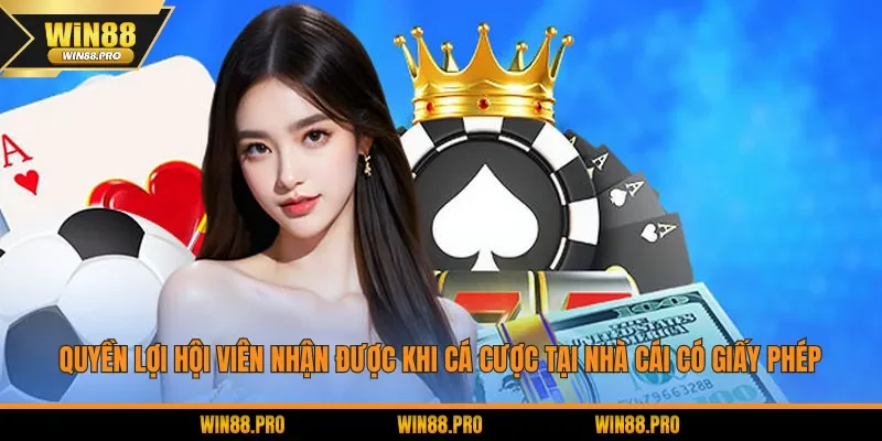 Quyền lợi hội viên nhận được khi cá cược tại nhà cái có giấy phép