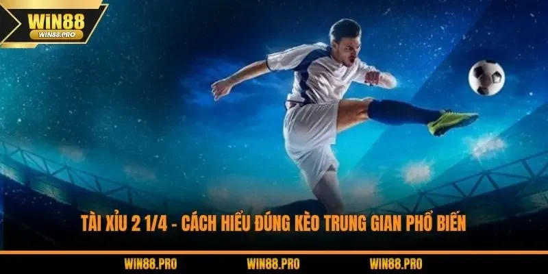 Tài xỉu 2 1/4