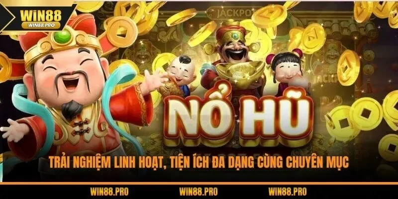 Trải nghiệm linh hoạt, tiện ích đa dạng cùng chuyên mục