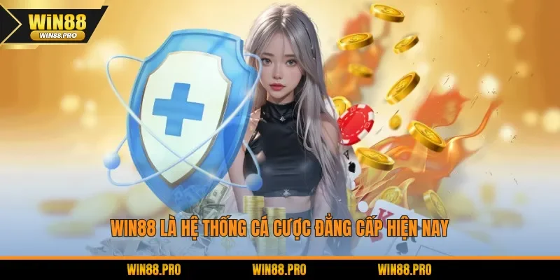 WIN88 là hệ thống cá cược đẳng cấp hiện nay