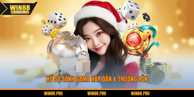 Xổ số sảnh game hấp dẫn & thưởng lớn